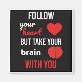 Íman Siga seu coração, mas leve seu cérebro com você