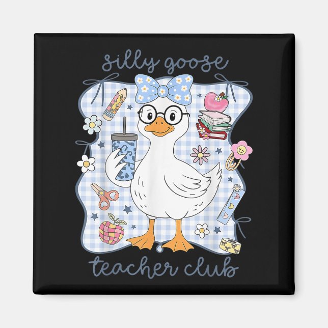 Íman Silly Goose Teacher Club Back To School Funny Firs (Frente)