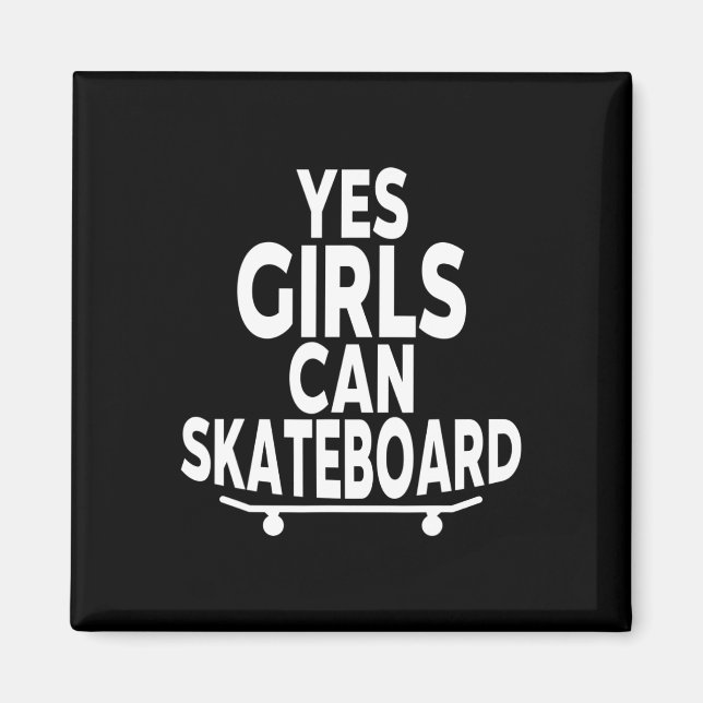 Íman Sim, as meninas podem andar de skate - Skate engra (Frente)