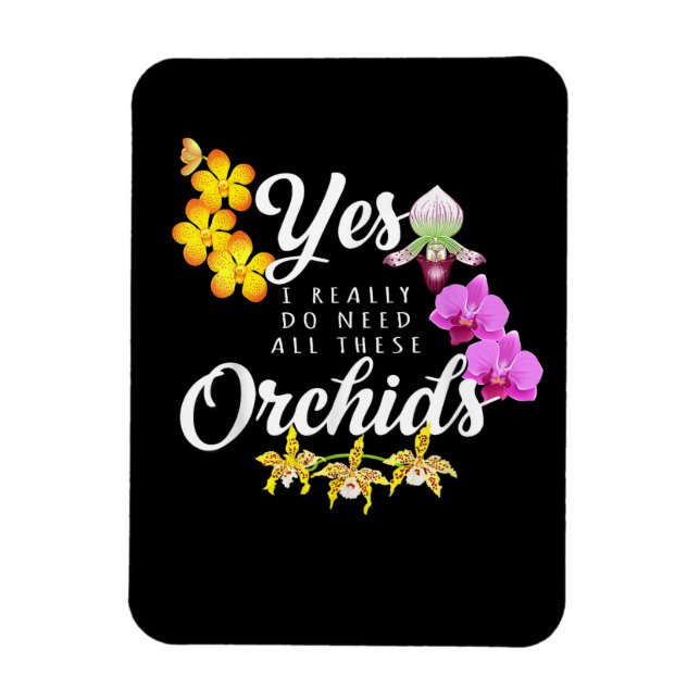 Íman Sim, Eu Realmente Preciso de Todas Essas Orquídeas (Vertical)