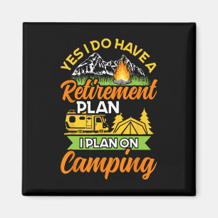 Íman Sim, eu tenho um plano de aposentadoria - Acampame