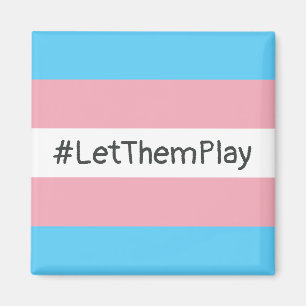 Íman Sinalizador Trans #LetThemPlay
