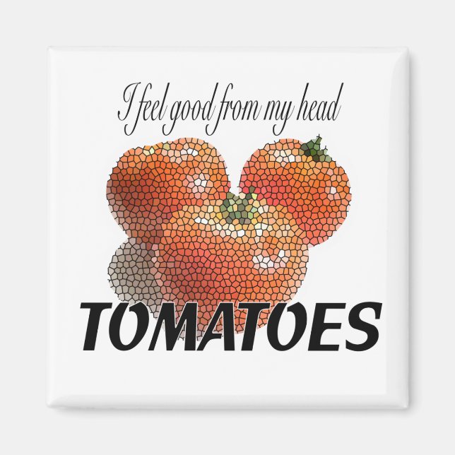 Íman Sinto-me bem com a cabeça TOMATES (para mães-dedos (Frente)