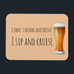 Íman Sip and Cruise Beer Funny Door Marker<br><div class="desc">Este design foi criado através da arte digital. Pode ser personalizado na área fornecida ou personalizado escolhendo o clique para personalizar a opção adicional e alterando o nome, as iniciais ou as palavras. Você também pode alterar a cor e o estilo do texto ou excluir o texto de um design...</div>
