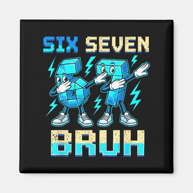 Íman Six Seven Dabbing Cool Meme Bruh 67 Funny Dab Numb (Frente)