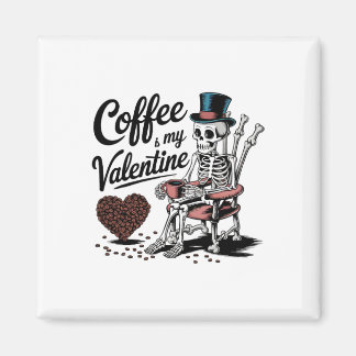 Íman Skeleton Coffee Is My Valentine Funny Coffee Drink