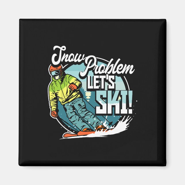 Íman Ski Skiing Winter Sport Snow Problem Let's Ski  (Frente)