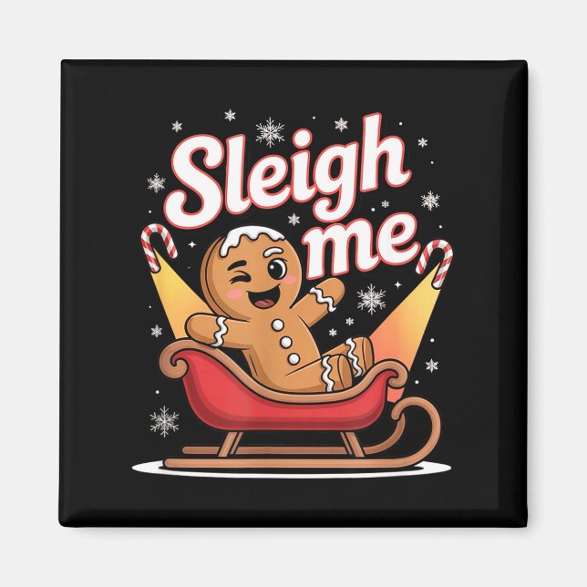 Íman Sleigh Me Funny Adult Humor Gingerbread Man  (Frente)