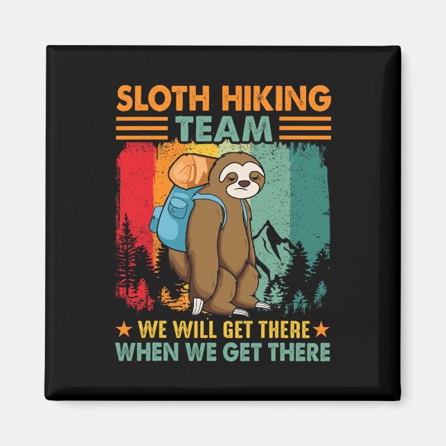 Íman Sloth Hiking Team We'll Get There When We Get Ther (Frente)