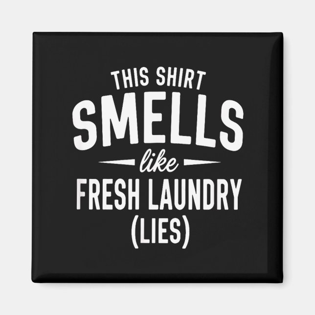 Íman Smells Like Clean Laundry Lies Funny Sarcastic Quo (Frente)