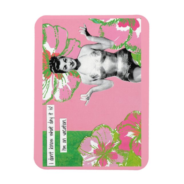 Íman Snarky Vacation Magnet Que Dia É Esse? (Vertical)