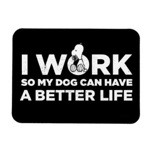 Íman Snoopy - Eu Trabalho Para Que Meu Cachorro Possa T