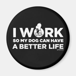 Íman Snoopy - Eu Trabalho Para Que Meu Cachorro Possa T
