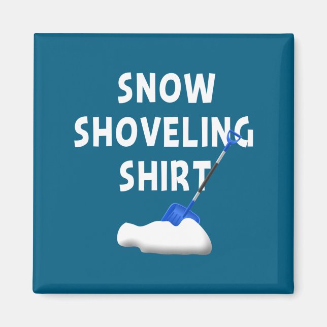 Íman Snow Shoveling Shirt Snow Clearing Funny Winter Sn (Frente)