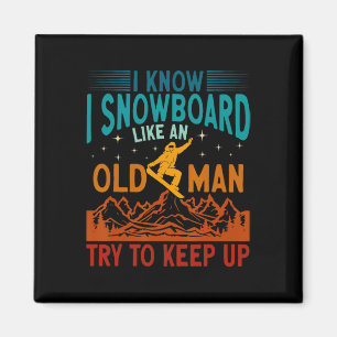 Íman Snowboard Eu Sei Que Eu Snowboard Como Um Homem Ve