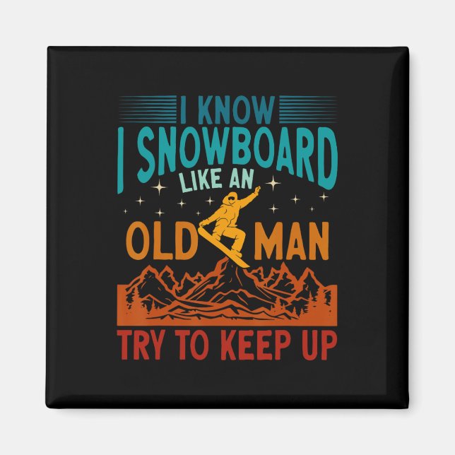 Íman Snowboard Eu Sei Que Eu Snowboard Como Um Homem Ve (Frente)