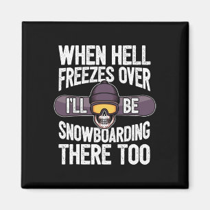 Íman Snowboard Quando O Inferno Congela - Snowboard