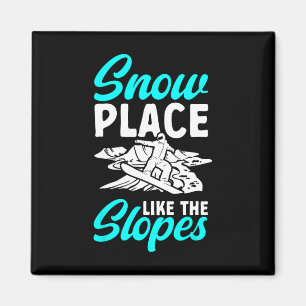 Íman Snowboard Snowboard Snowboard Snow Place Like Slop