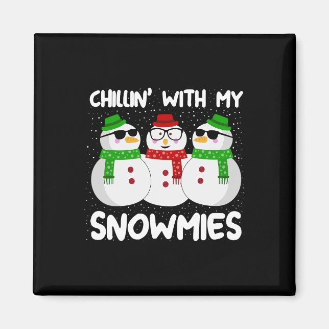 Íman Snowman Christmas Chillin With My Snowmies Ugly Gi (Frente)