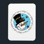 Íman Snowman Deixe-o nevar<br><div class="desc">Um bonitinho bonitinho com nariz de cenoura e um chapéu de cima,  decorado com o holo com texto que diz Deixar nevar,  Deixar nevar,  Deixar nevar! Excelente para as férias ou o inverno inteiro,  essas camisetas,  canecas,  bolsas,  cartões,  autocolantes,  guardas e outros itens são um sucesso!</div>