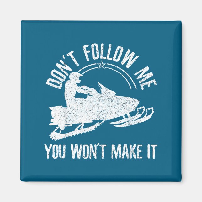 Íman Snowmobile - Don't Follow Me Funny Saying Motor Sl (Frente)