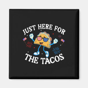 Íman Só Aqui Para Os Tacos Sungles Engraçado 4 De Julho