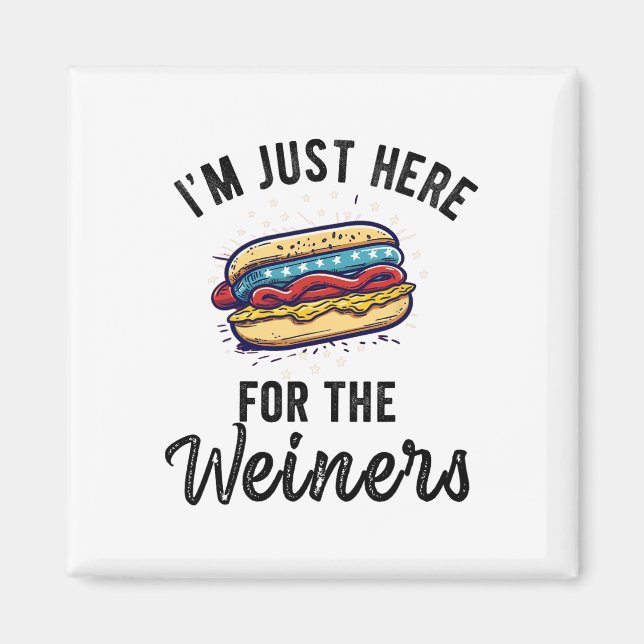 Íman Só estou aqui para Weiners Engraçado 4 de julho Ca (Frente)