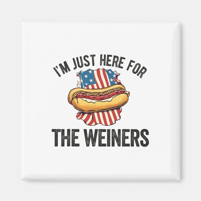 Íman Só estou aqui para Weiners Engraçado 4 de julho Ca (Frente)