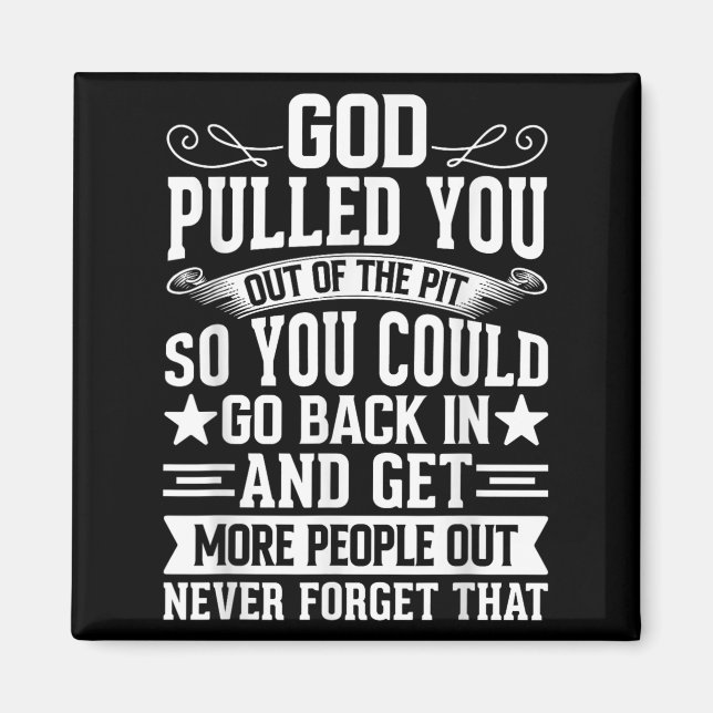 Íman Sober Sobriety Recovery God Pulled You Out Of The  (Frente)