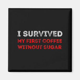 Íman Sobrevivi ao Meu Primeiro Café Sem Açúcar Frase En