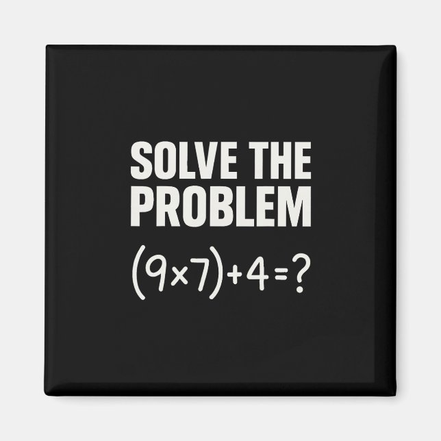 Íman Solve The Problem Funny Math 67 Meme Teacher Stude (Frente)