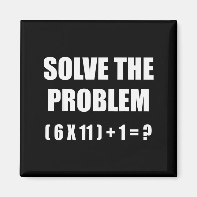 Íman Solve The Problem Math Teacher Joke 67 Funny Six S (Frente)