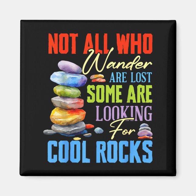 Íman Some Are Looking For Cool Rocks - Geologist Geode  (Frente)