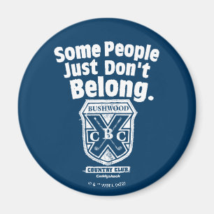 Íman Some People Just Don’t Belong   Caddyshack