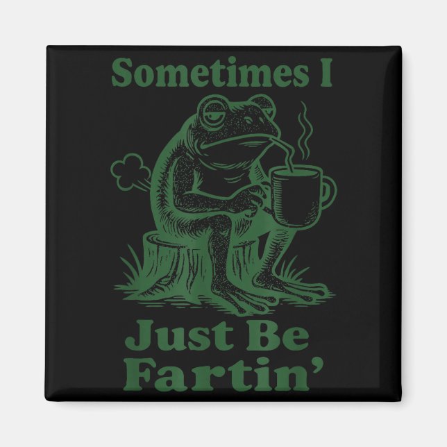Íman Sometimes I Just Be Fartin' Frog  (Frente)