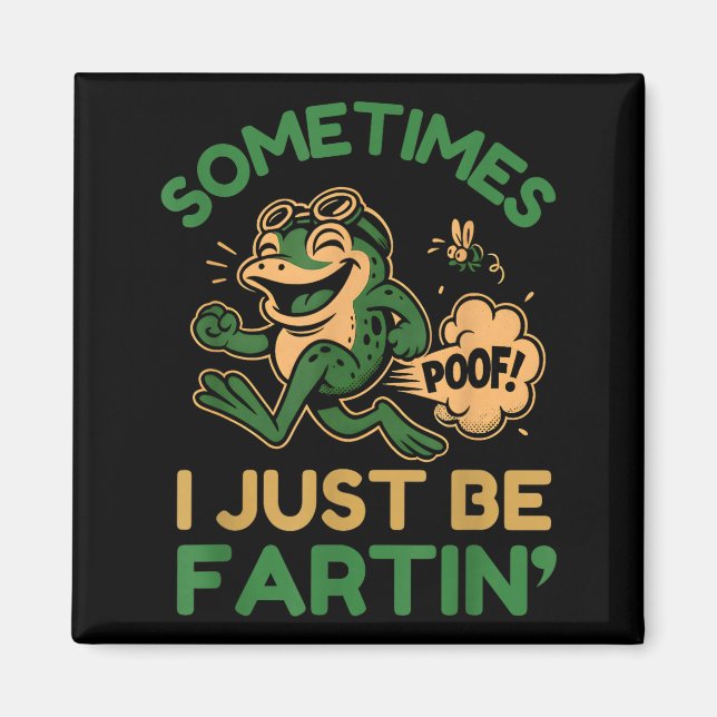 Íman Sometimes I Just Be Fartin, Funny Frog  (Frente)