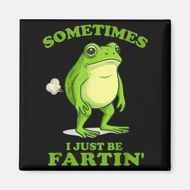 Íman Sometimes I Just Be Farting Funny Frog  (Frente)