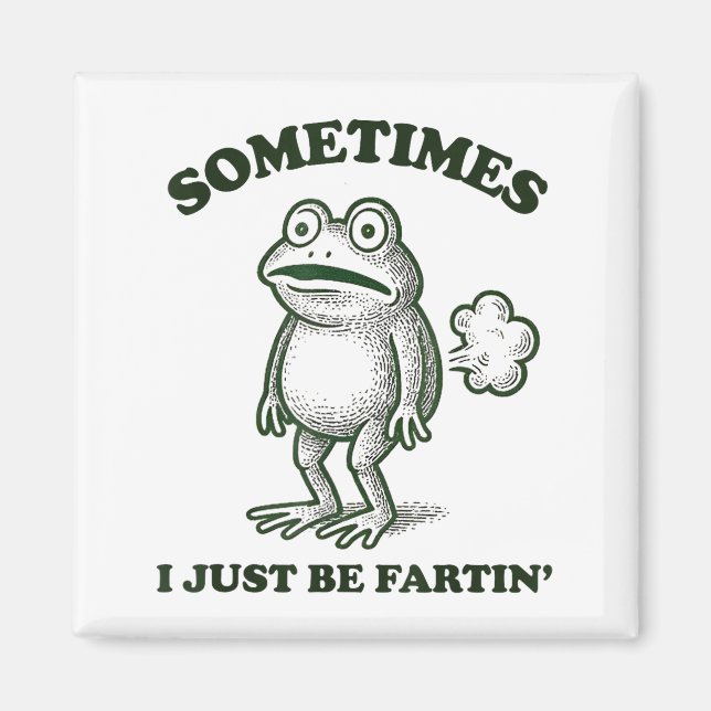 Íman Sometimes I Just Be Farting Funny Frog  (Frente)