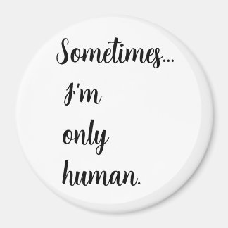 Íman Sometimes...I'm only human. keychain
