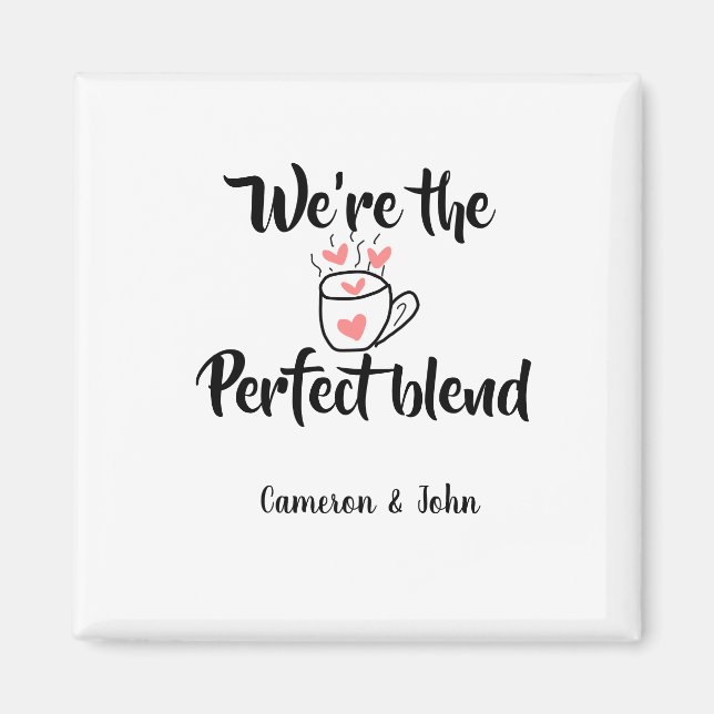 Íman Somos o blend perfeito de amor de café no dia dos  (Frente)