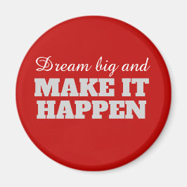 Íman Sonhe grande e faça acontecer