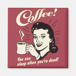 Íman Sono do café quando você for ímã quadrado