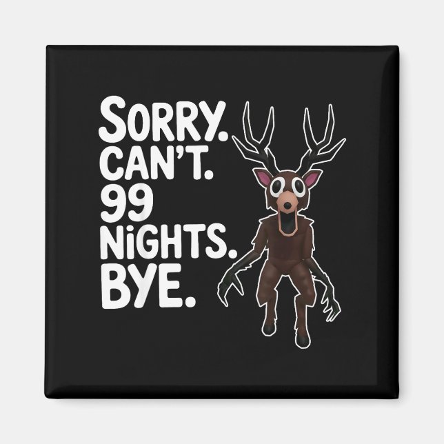 Íman Sorry Can't 99 Nights Bye Y Deer Gamer Fan  (Frente)