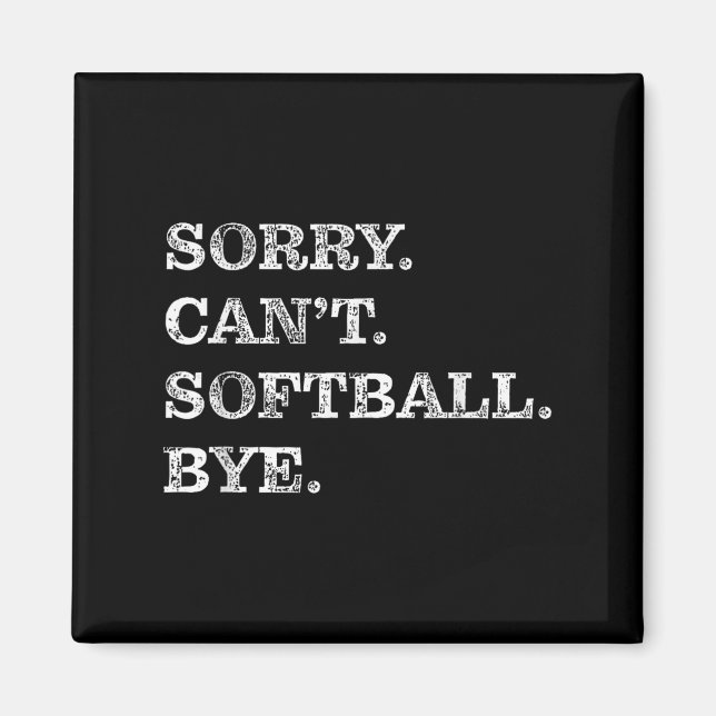 Íman Sorry Can't Softball Bye - Funny  (Frente)