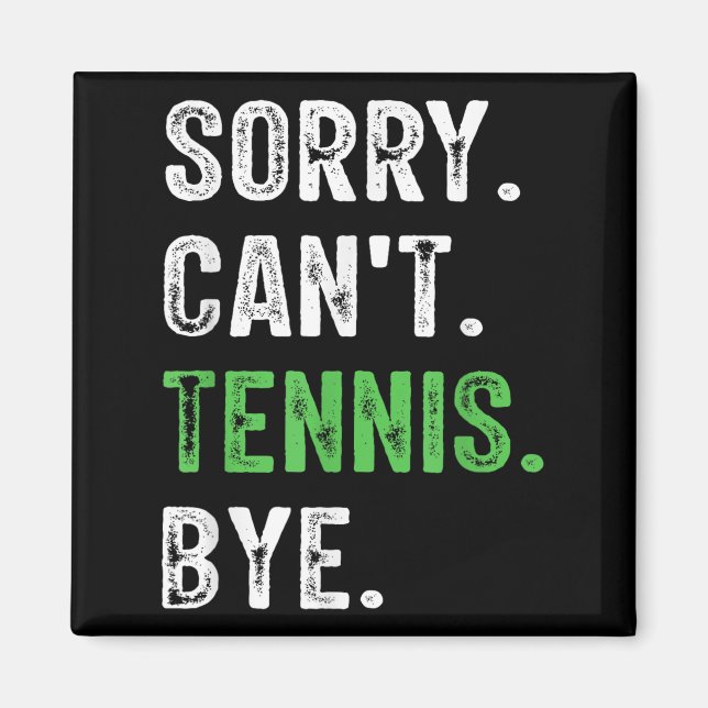 Íman Sorry Can't Tennis Bye  (Frente)
