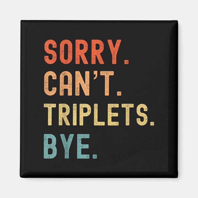 Íman Sorry Cant Triplets Bye Busy Tired Parents Toddler (Frente)