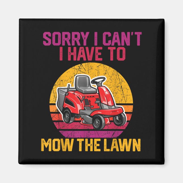 Íman Sorry I Can't I Have To Mow The Lawn  (Frente)
