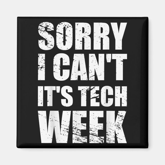 Íman Sorry I Can't It's Tech Week Theatre Gift  (Frente)