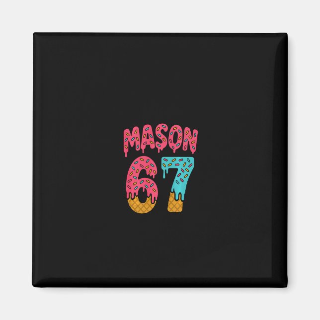 Íman Sorvete Mason 67 Meme Engraçado Seis Sete (em Ck)  (Frente)