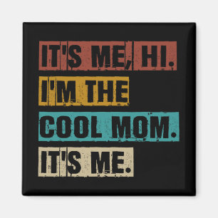 Íman Sou A Mãe Legal. Sou A Mãe Engraçada.